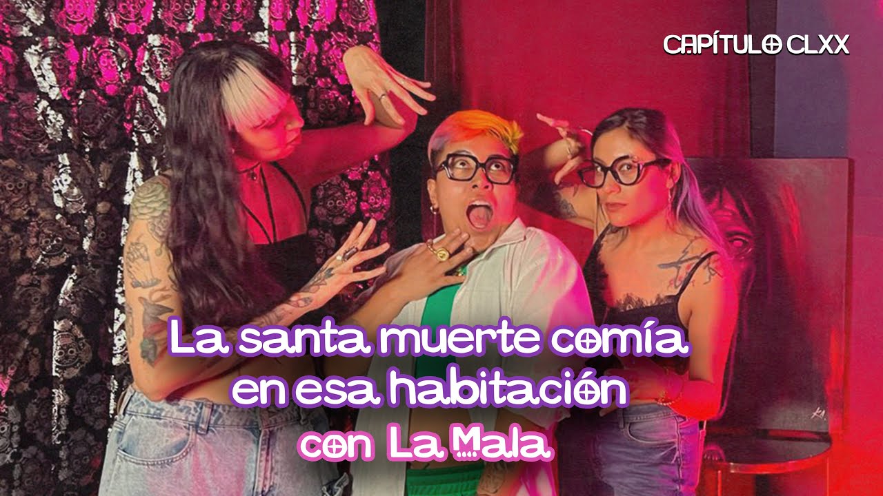 La habitación de la Santa Muerte con La Mala. Cap.170