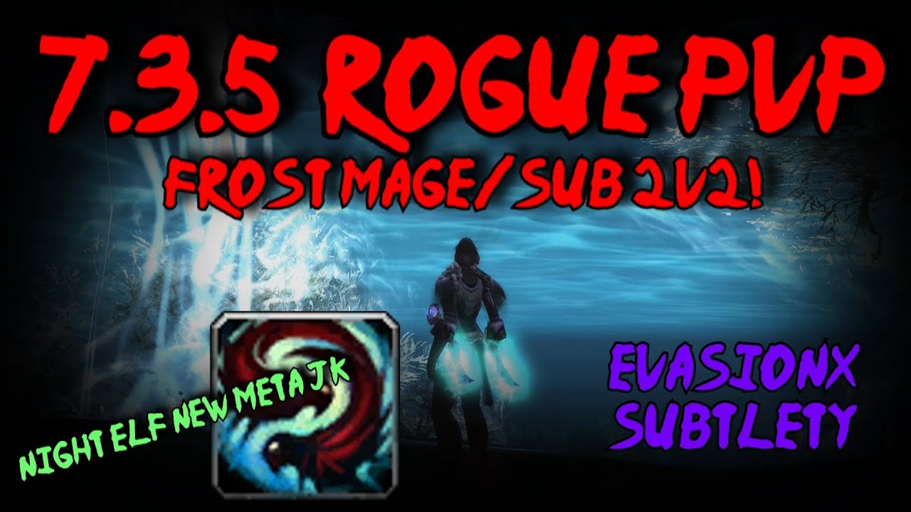 [Evasionx] 7.3.5 Rogue PvP - Mage/Rogue 2v2 vs 1800-2700xp