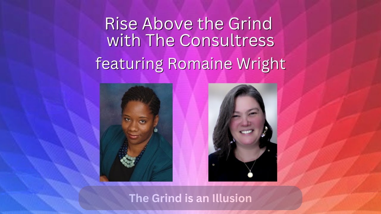 Rise Above The Grind: The Grind is an Illusion featuring Romaine Wright