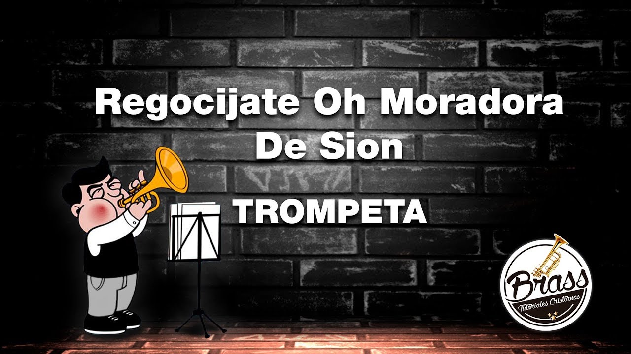 Regocijate Oh Moradora De Sion - TROMPETA