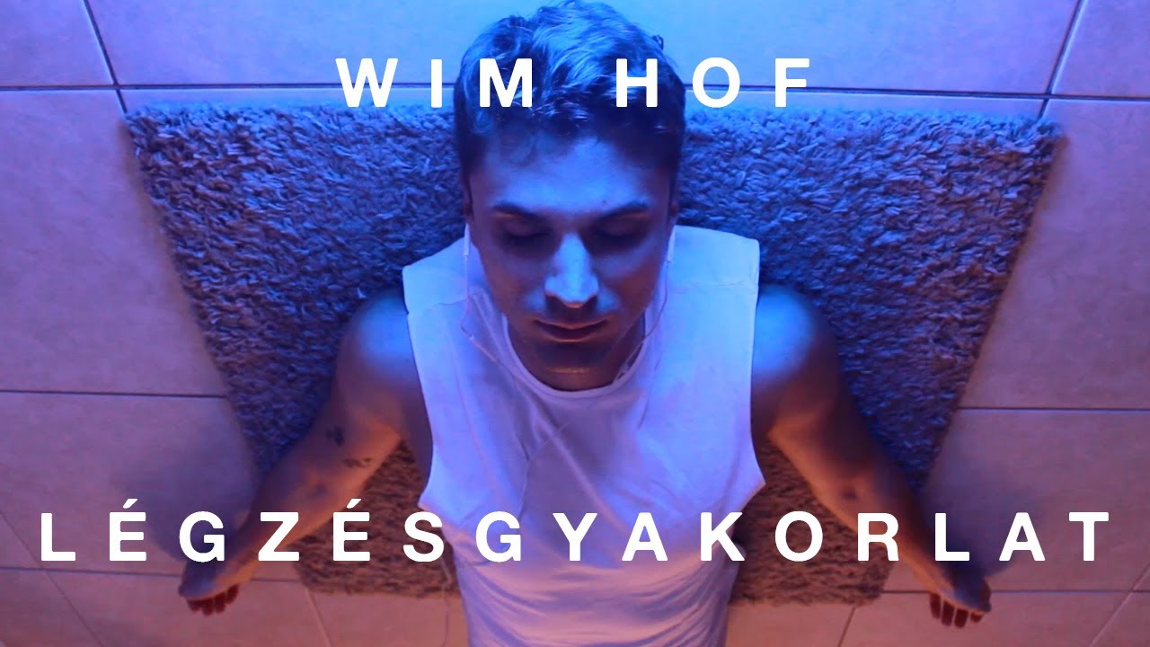 LÉGZÉSGYAKORLAT - lazulj el a WIM HOF módszerrel