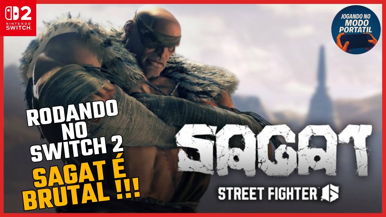SAGAT É ABSURDO no STREET FIGHTERS 6 !!! Nintendo Switch 2