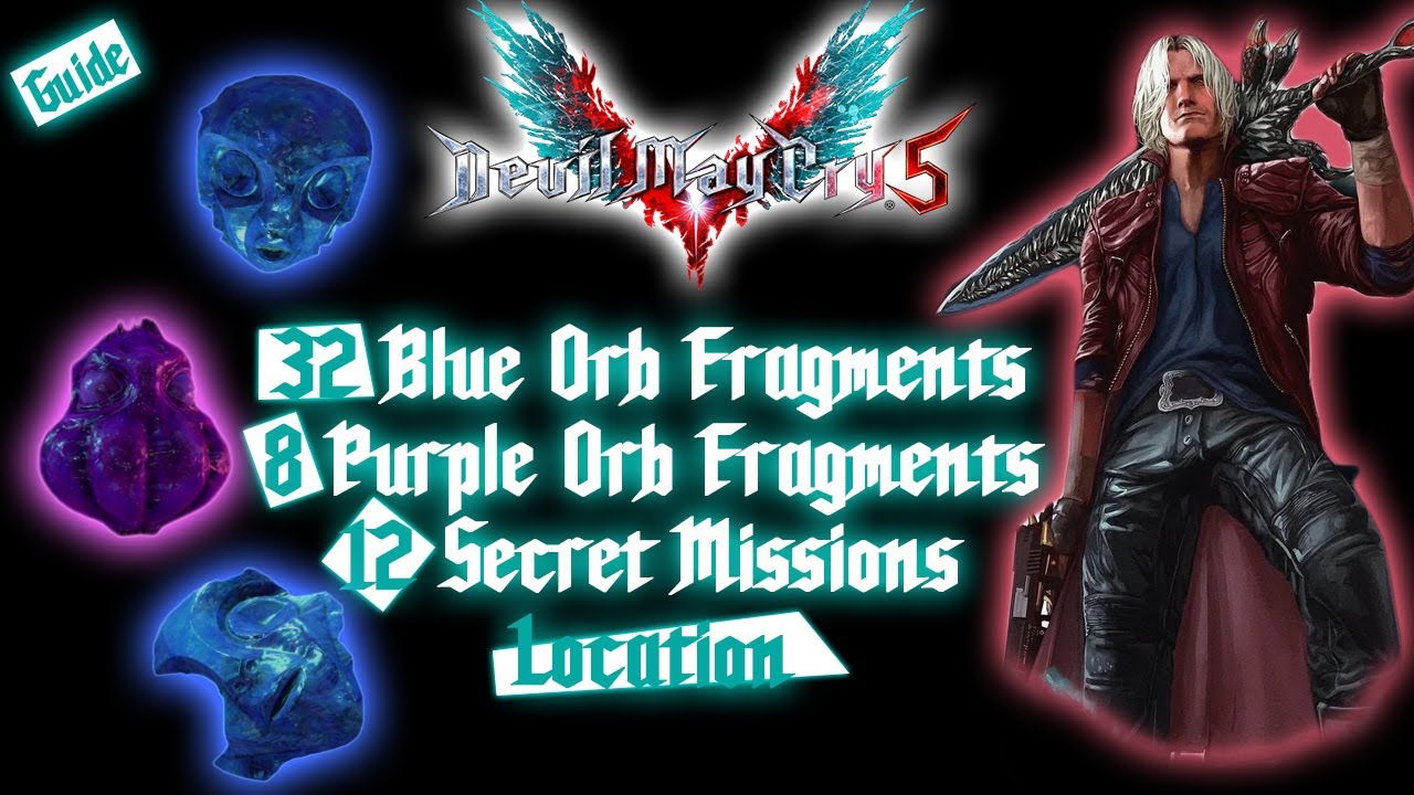 Devil May Cry 5 - All 32 Blue Orb Fragments, 12 Secret Missions, and 8 Purple Orb Fragments [Guide]