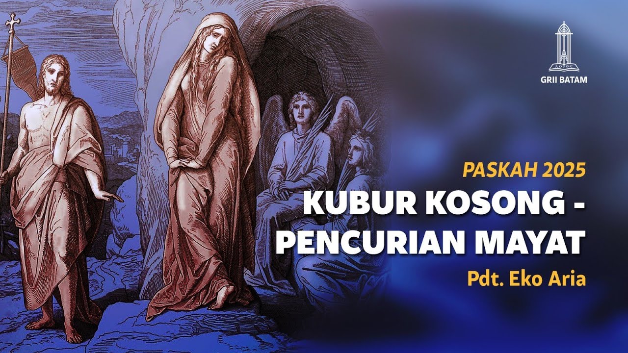Paskah 2025: Kubur Kosong - Pencurian Mayat - 20 April 2025 | Pdt. Eko Aria