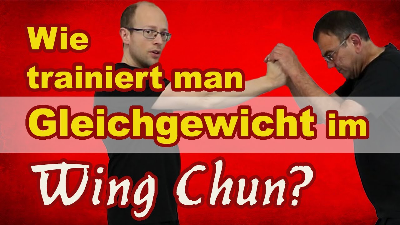 So trainierst du optimal dein Gleichgewicht im Wing Chun