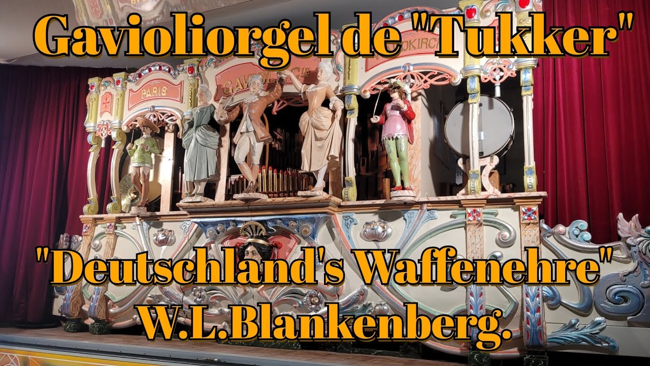 Gavioliorgel de Tukker speelt "Deutschland's Waffenehre" - W.L.Blankenberg