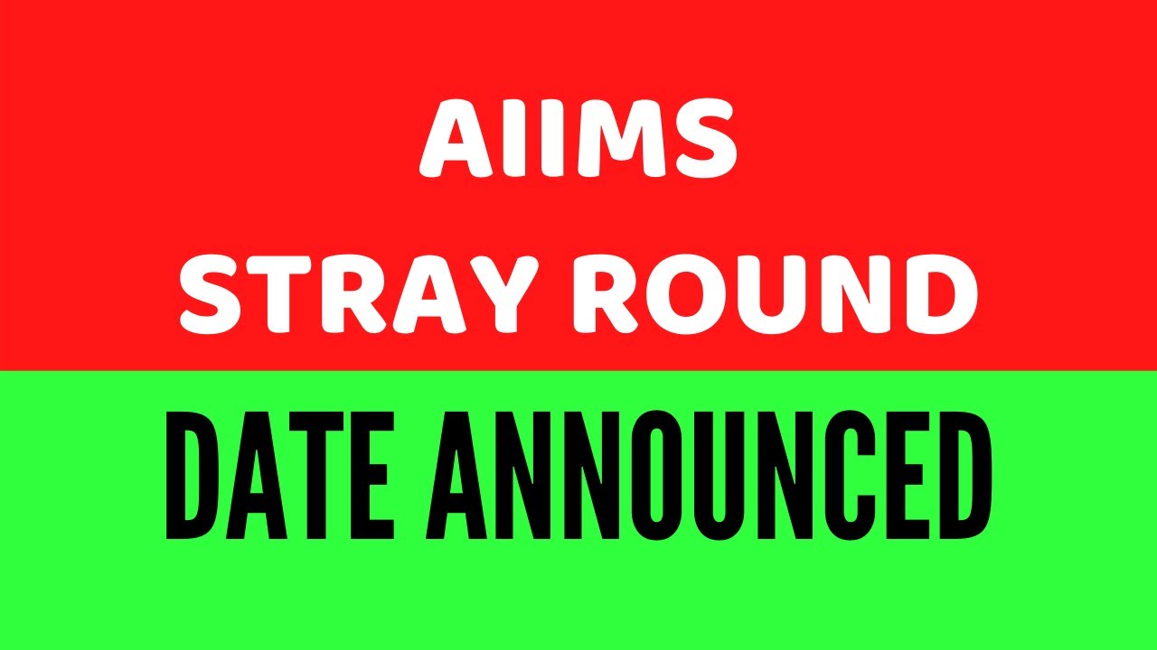 AIIMS Stray Round 2020 Date Announced