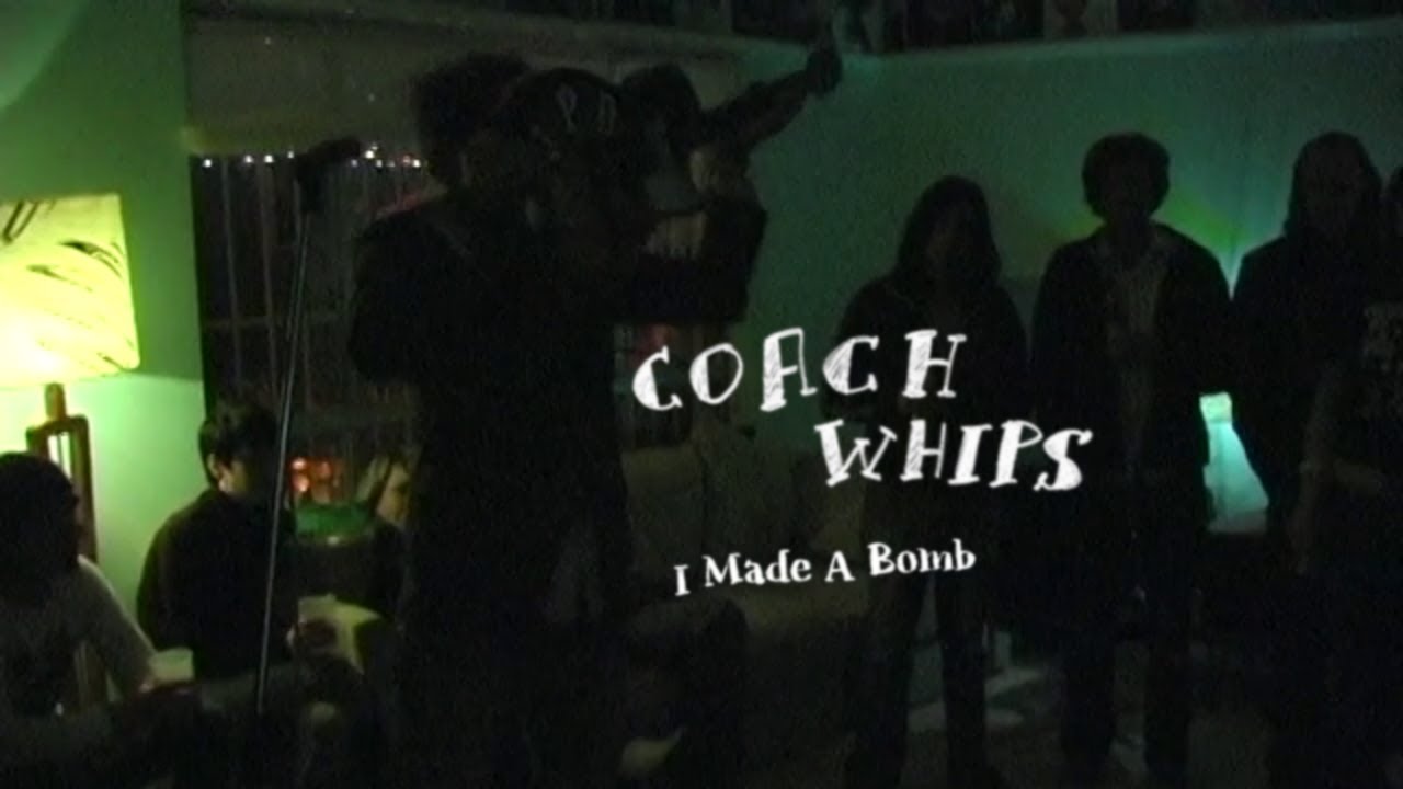 Coachwhips - I Made A Bomb (live; 2005)