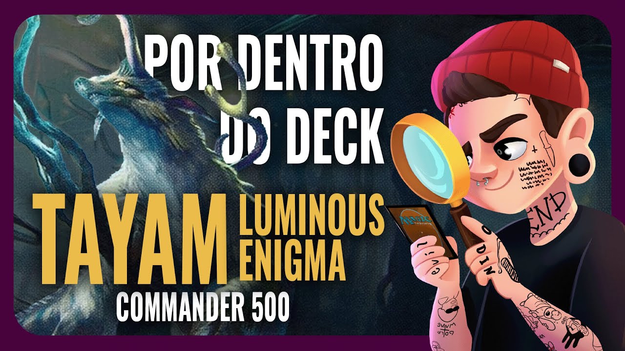🔎 POR DENTRO DO DECK: TAYAM, LUMINOUS ENIGMA - #commander #commander500 #tcg #cmd500