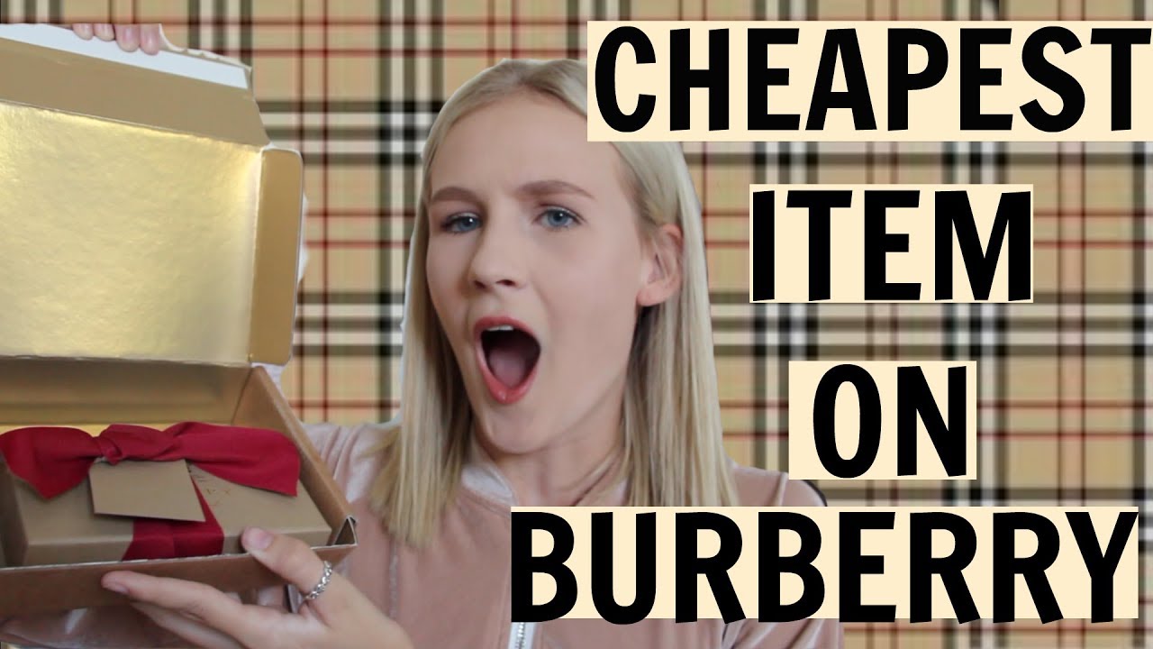 I BUY THE CHEAPEST ITEM ON BURBERRY