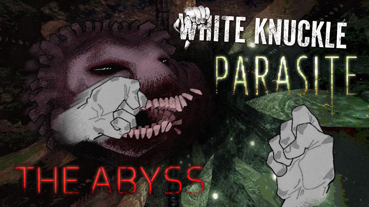 Низвержение в бездну | White Knuckle ABYSS & PARASITE