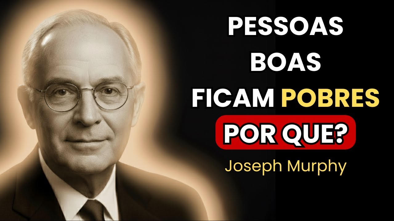 Sua BONDADE Te Mantém POBRE - Joseph Murphy Explica Por Quê