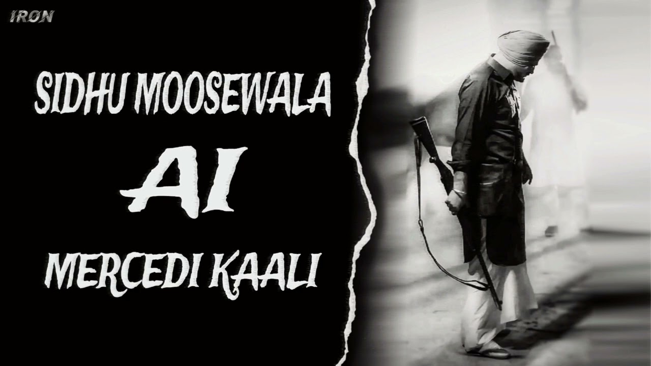 MERCEDI KAALI - SIDHU MOOSEWALA AI VOICE ( AVNEET BRAR | SIMRAN DHILLON ) MUSIC IRON BEATZ