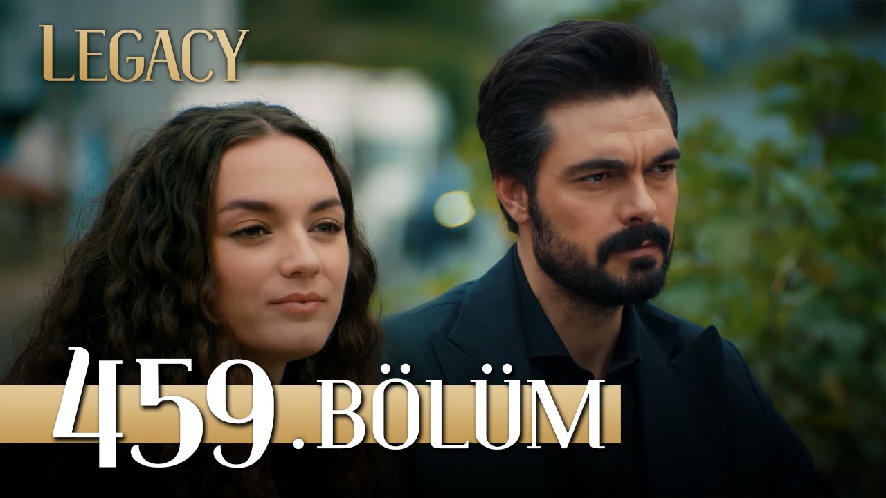 Emanet 459. B&ouml;l&uuml;m | Legacy Episode 459