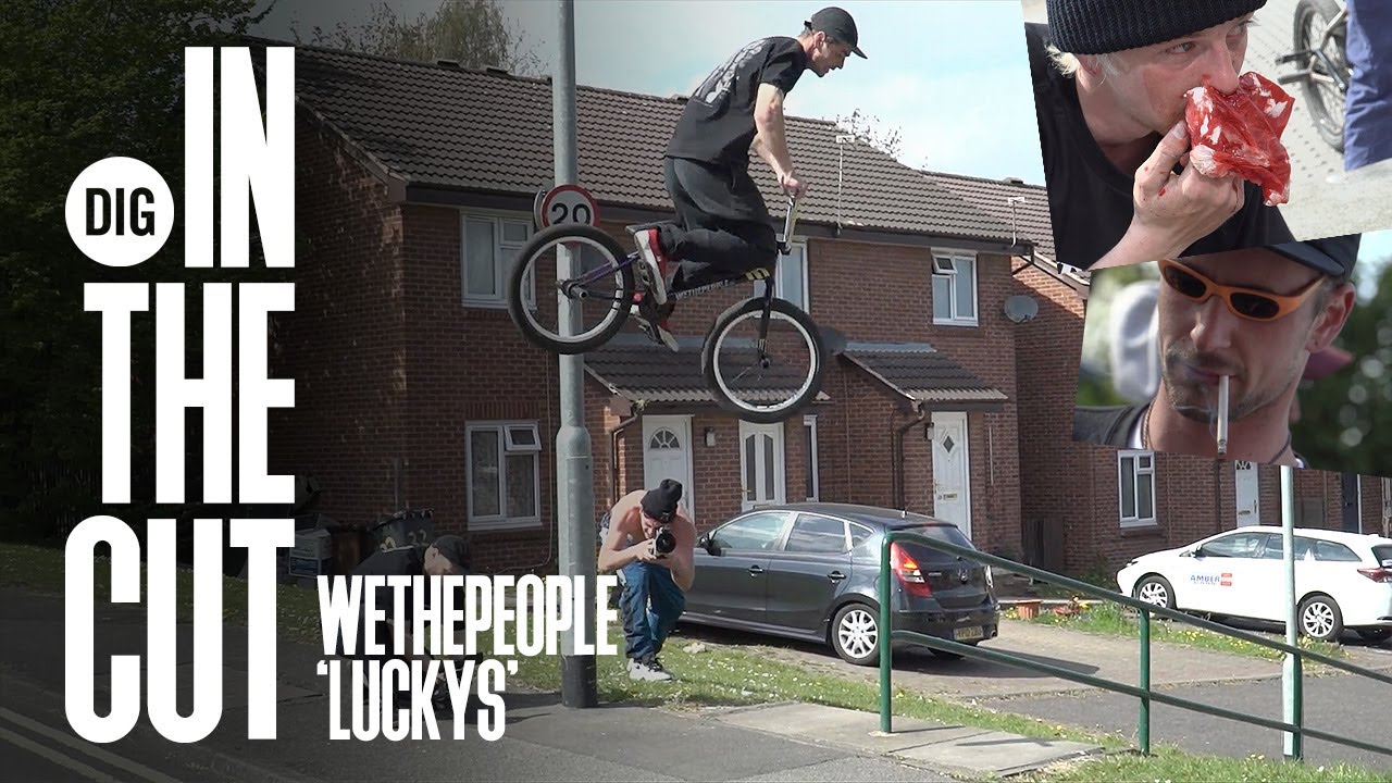 'IN THE CUT' ON WETHEPEOPLE LUCKYS - DIG BMX