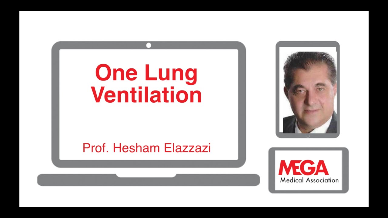 One Lung Ventilation by Prof.  Hesham Elazzazi