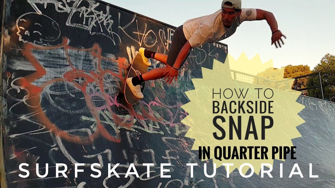 как делать BACKSIDE SNAP в четвертьпайпе — руководство по катанию на сёрфскейтах