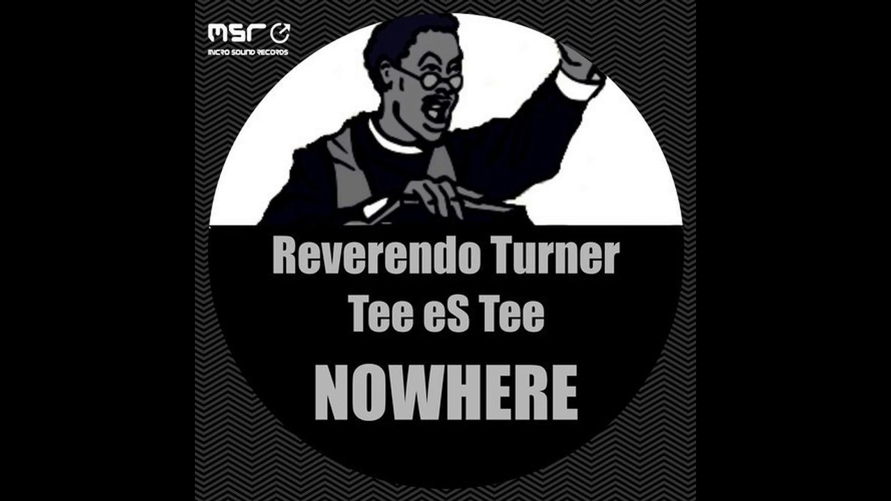 Reverendo Turner & Tee Es Tee - Nowhere
