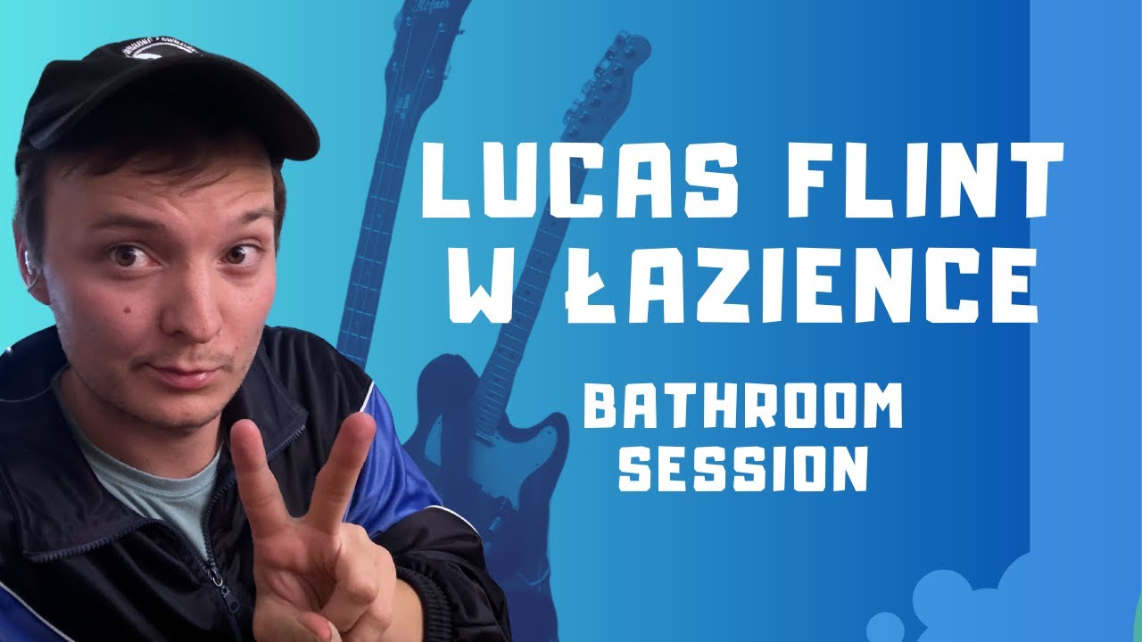 Lucas Flint - Bathroom Session