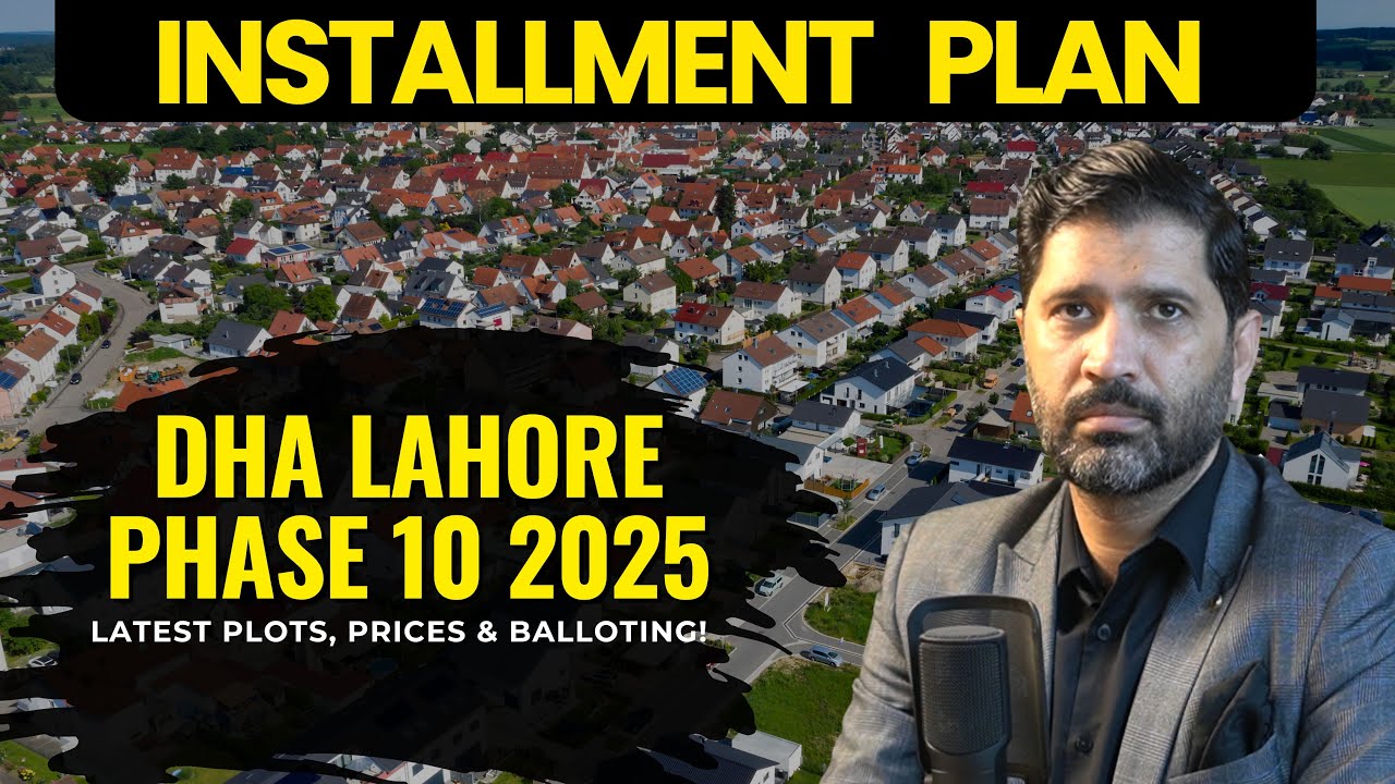 DHA Lahore Phase 10 2025: The New City Rising | Latest Plots, Prices & Balloting| Installment Plan