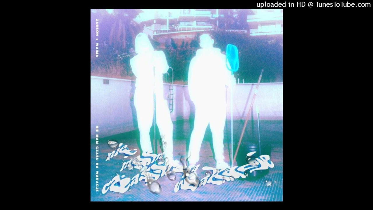 Żabson - Nie Mam Czasu Na Wakacje feat. Waima (cenzura bez przekleństw)