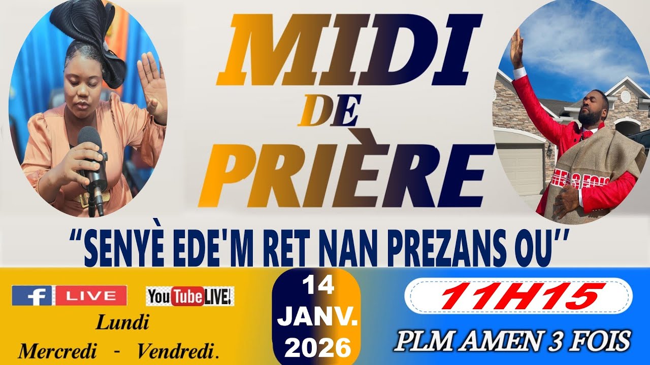 MIDI DE PRI&Egrave;RE | SENY&Egrave; EDE'M RET NAN PREZANS OU | MERCREDI 14 JANV. 2026 | PLM AMEN 3 FOIS/SR DJOUNE