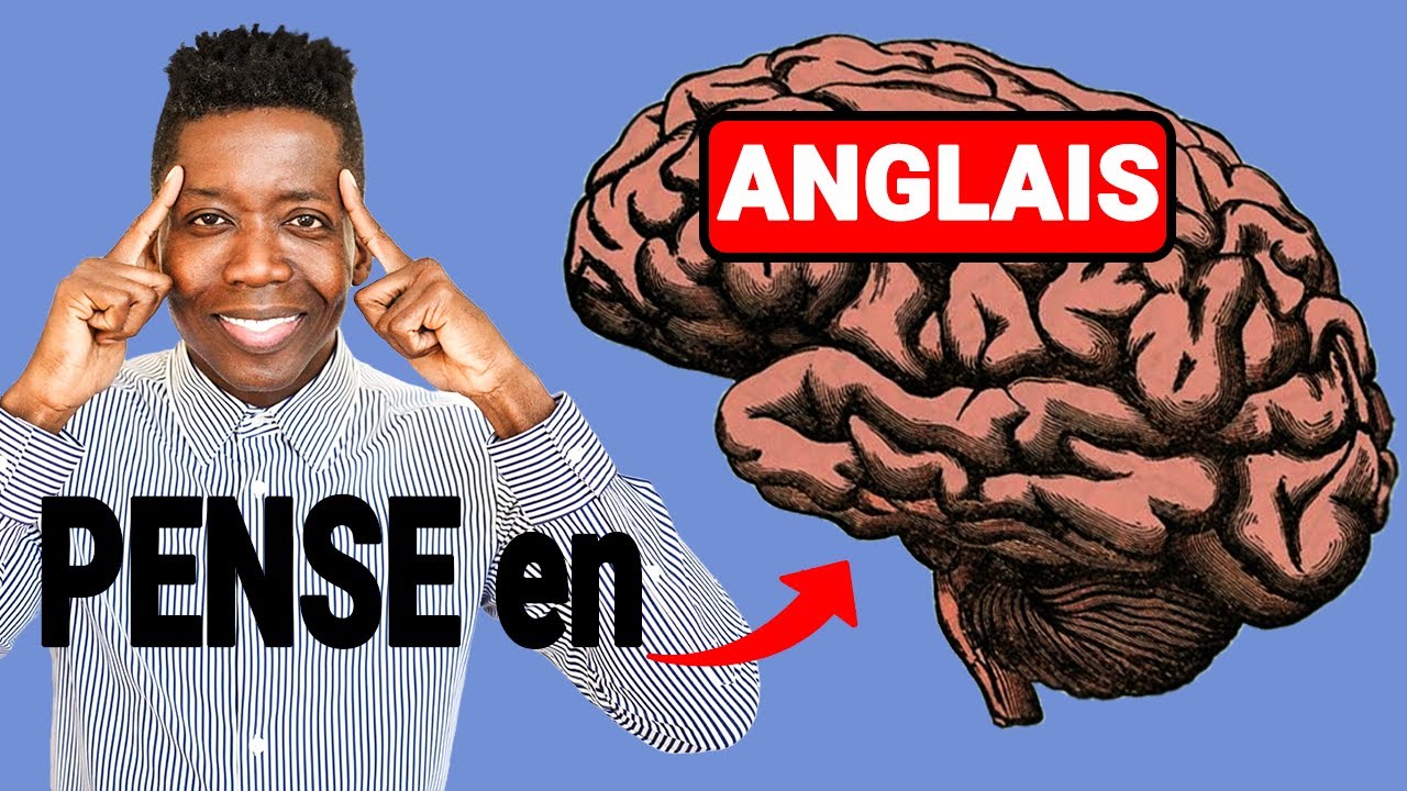 Comment Penser en Anglais | Plus de Traduction dans la Tête