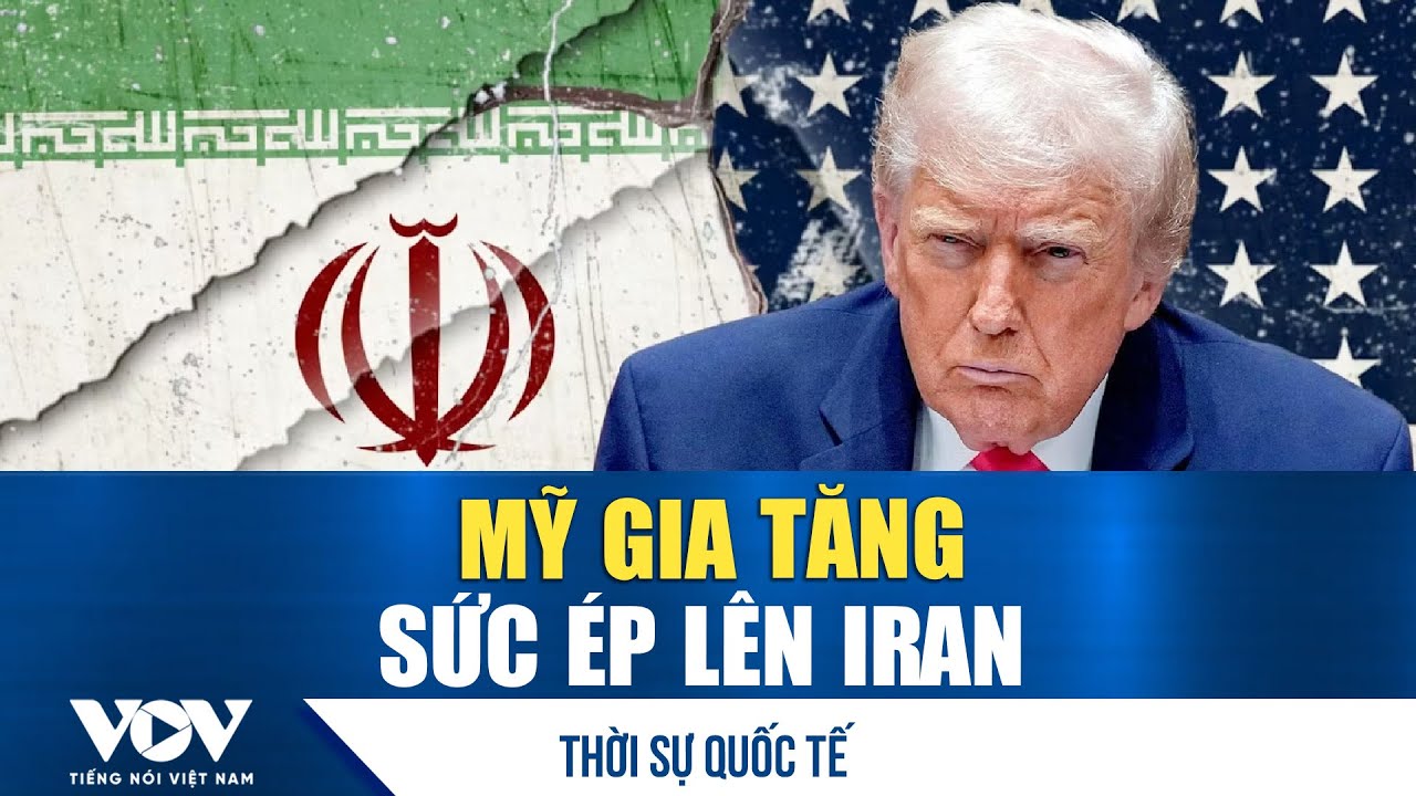 Toàn cảnh quốc tế chiều 25/1: Mỹ gia tăng sức ép lên Iran | VOV