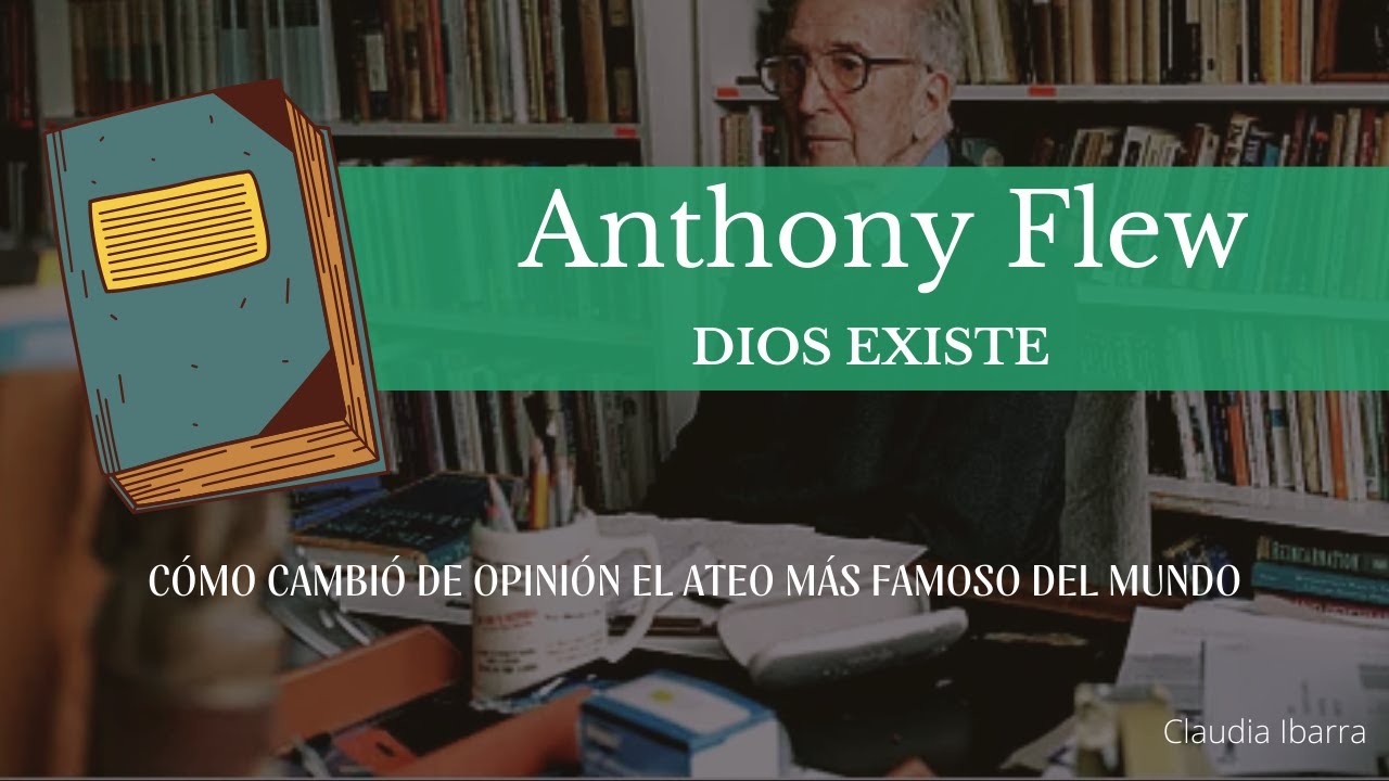 Cómo cambió de opinión el ateo más famoso del mundo.