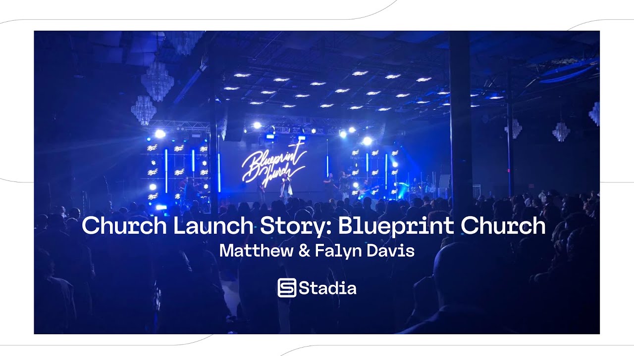 Church Launch Story: Matthew and Falyn Davis - Blueprint Church - Houston, Texas
