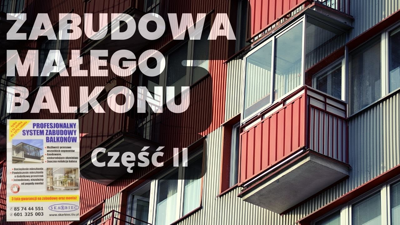 Zabudowa małego balkonu przez firmę SKARBIEC z Białegostoku cz. II