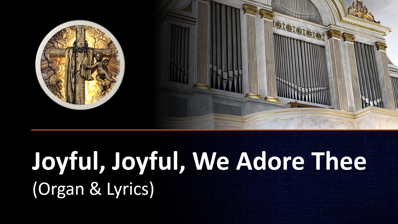 Joyful, Joyful, We Adore Thee (organ & lyrics)