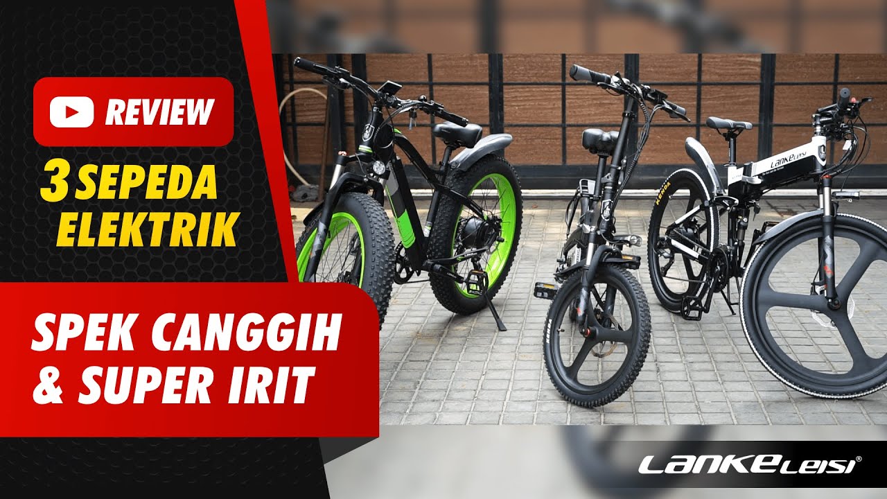 Sepeda Listrik Lankeleisi G660, XT750, & XC4000 Indonesia, Alternatif Selain Xiaomi! | JakReview