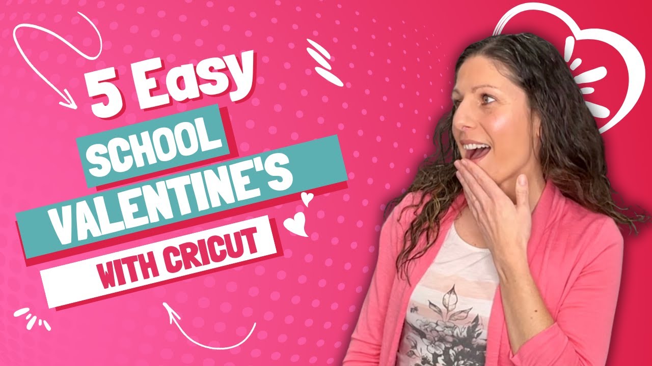 Valentines Cricut Crafts for School; Easy, Fun & Cute!