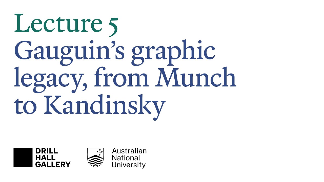 The 50 years that changed painting 1867–1917 — Lecture 5: Gauguin’s legacy, Munch to Kandinsky