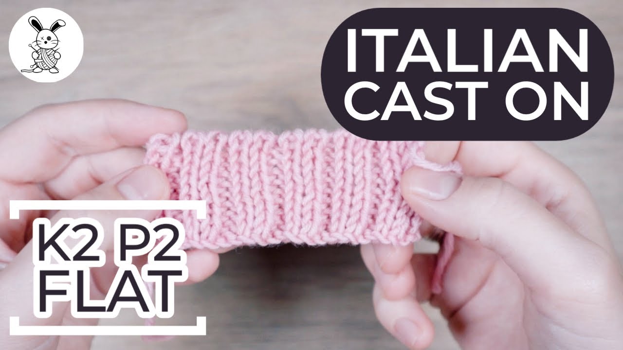 Italian Cast On for K2 P2 Rib (Flat) / Tubular Cast On