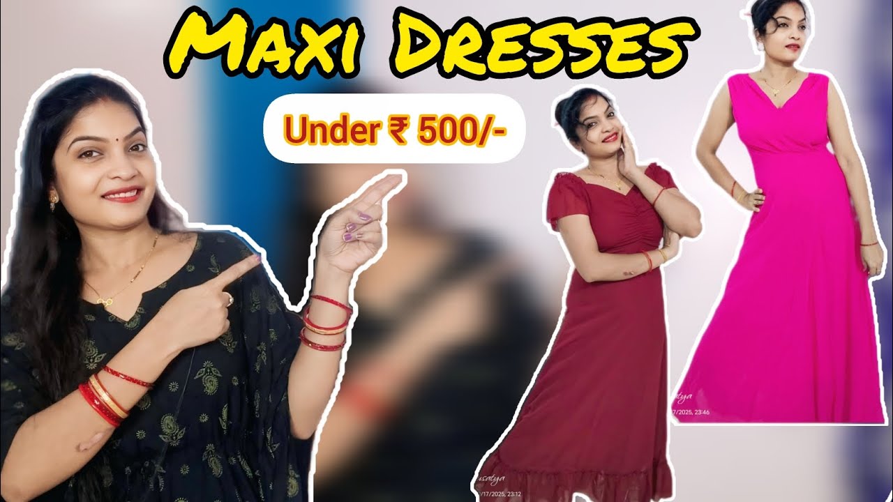 Maxi Dresses Under 500/- // Flipkart Collection // Maxi Dresses Haul // SuSatya @flipkart 
