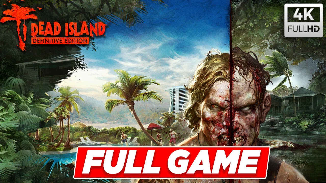 DEAD ISLAND Gameplay Walkthrough FULL GAME [4K 60FPS PC] - No Commentary