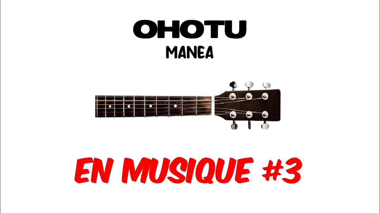 EnMusique#3 | OHOTU - MANEA | Tablature guitare | Lyrics | Traductions (fra, eng).