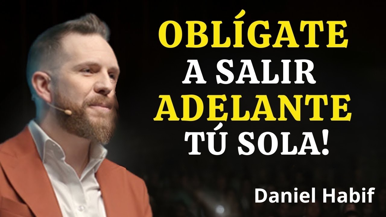 Cómo Salir Siempre Adelante Aunque Nadie Esté a Tu Lado Daniel Habif