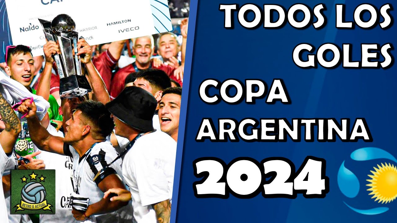 Todos los Goles de la Copa Argentina 2024