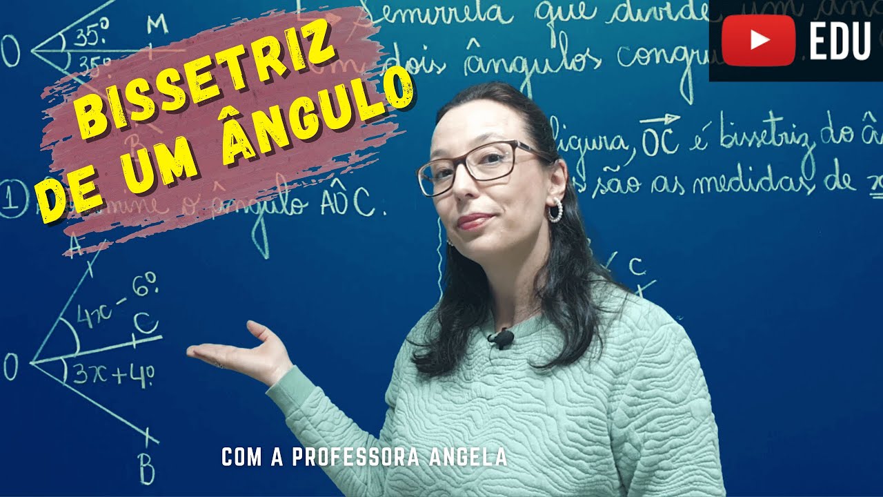 Bissetriz de um Ângulo - Professora Angela