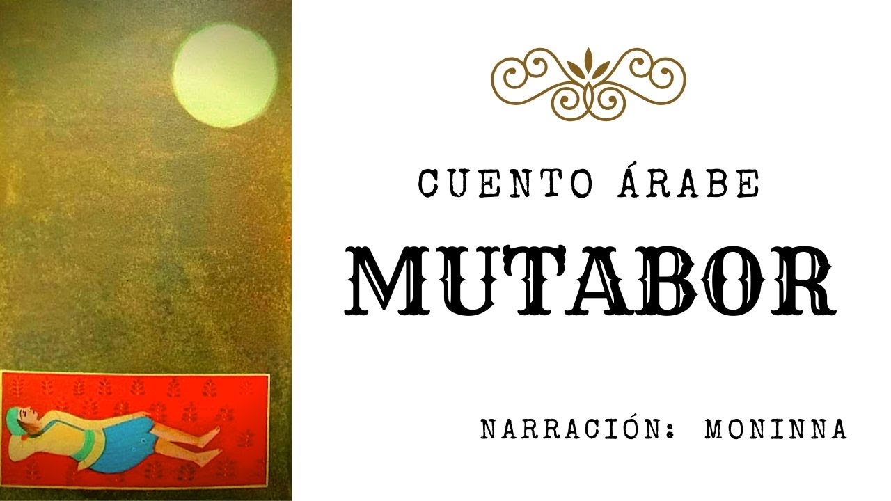 MUTABOR - Cuento &Aacute;rabe - #Cuentos cortos en espa&ntilde;ol - Voz Humana - Colecci&oacute;n Fabulandia.