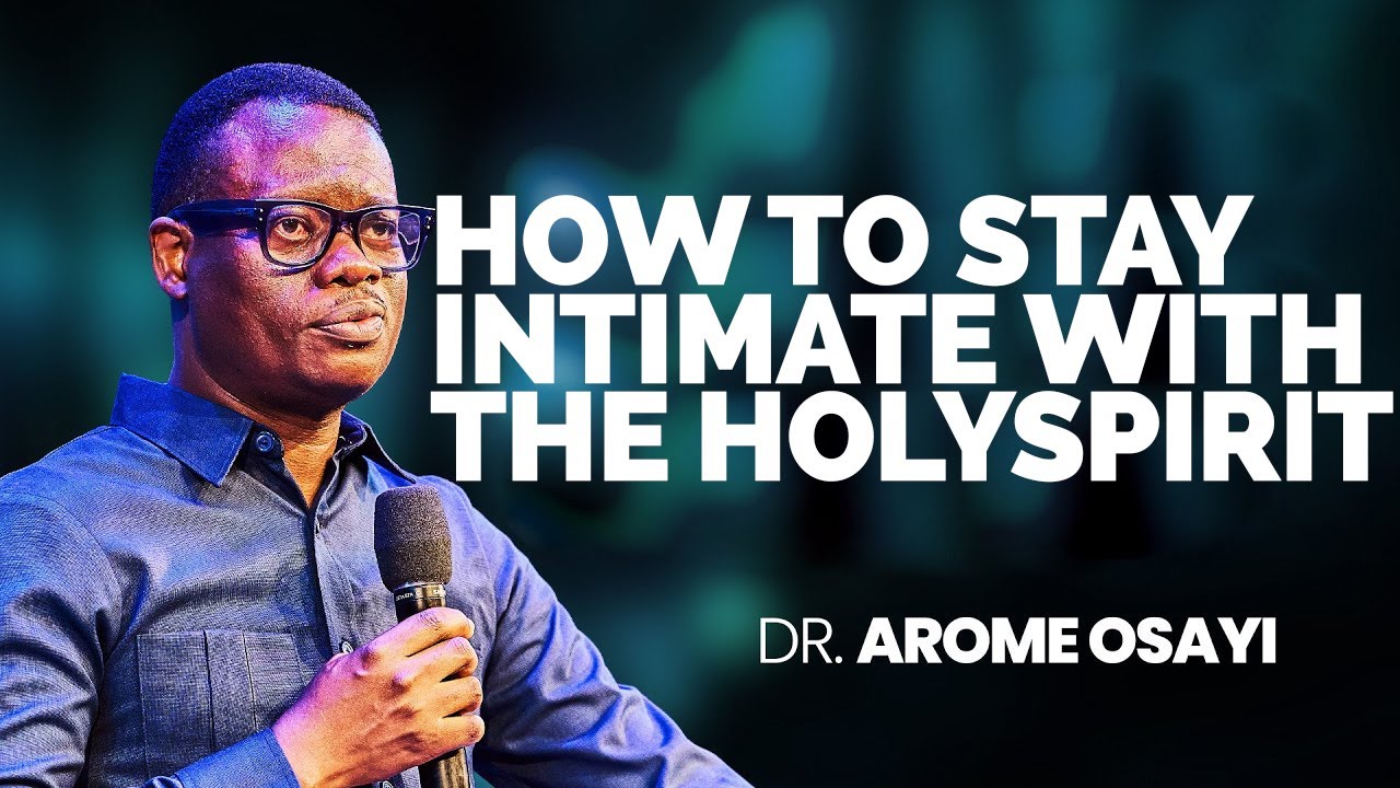 WHAT YOU MUST DO DAILY TO WALK IN INTIMACY WITH THE HOLY SPIRIT AND CARRY FIRE |APOSTLE AROME OSAYI