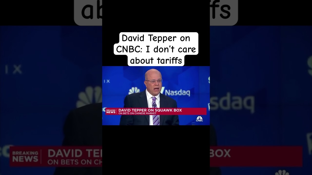 David Tepper on CNBC: I don’t care about tariffs