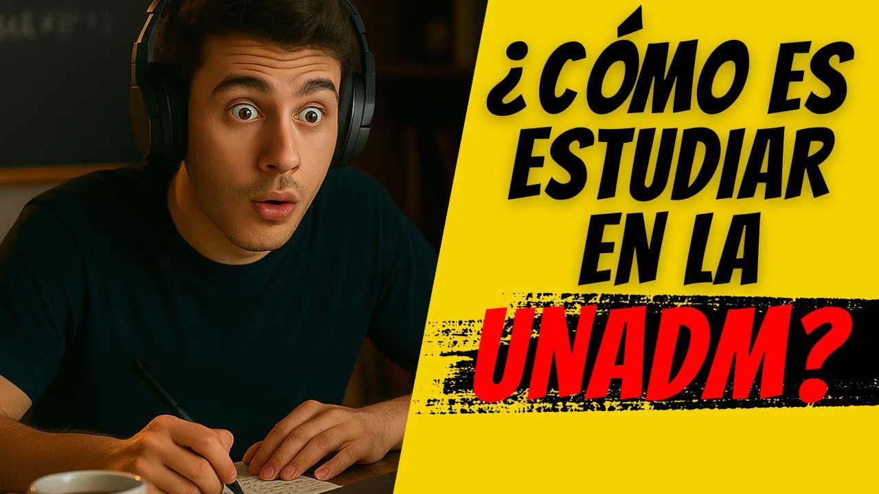 &iquest;Quieres estudiar en la UNADM pero no sabes c&oacute;mo funciona?