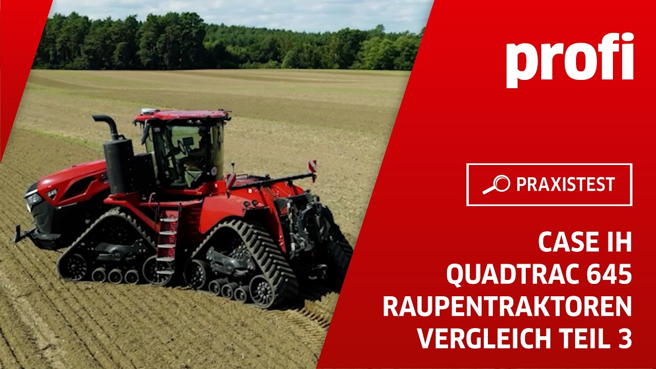 Case IH Quadtrac 645 im Raupentraktoren Vergleich (Teil 3) | profi #Praxistest