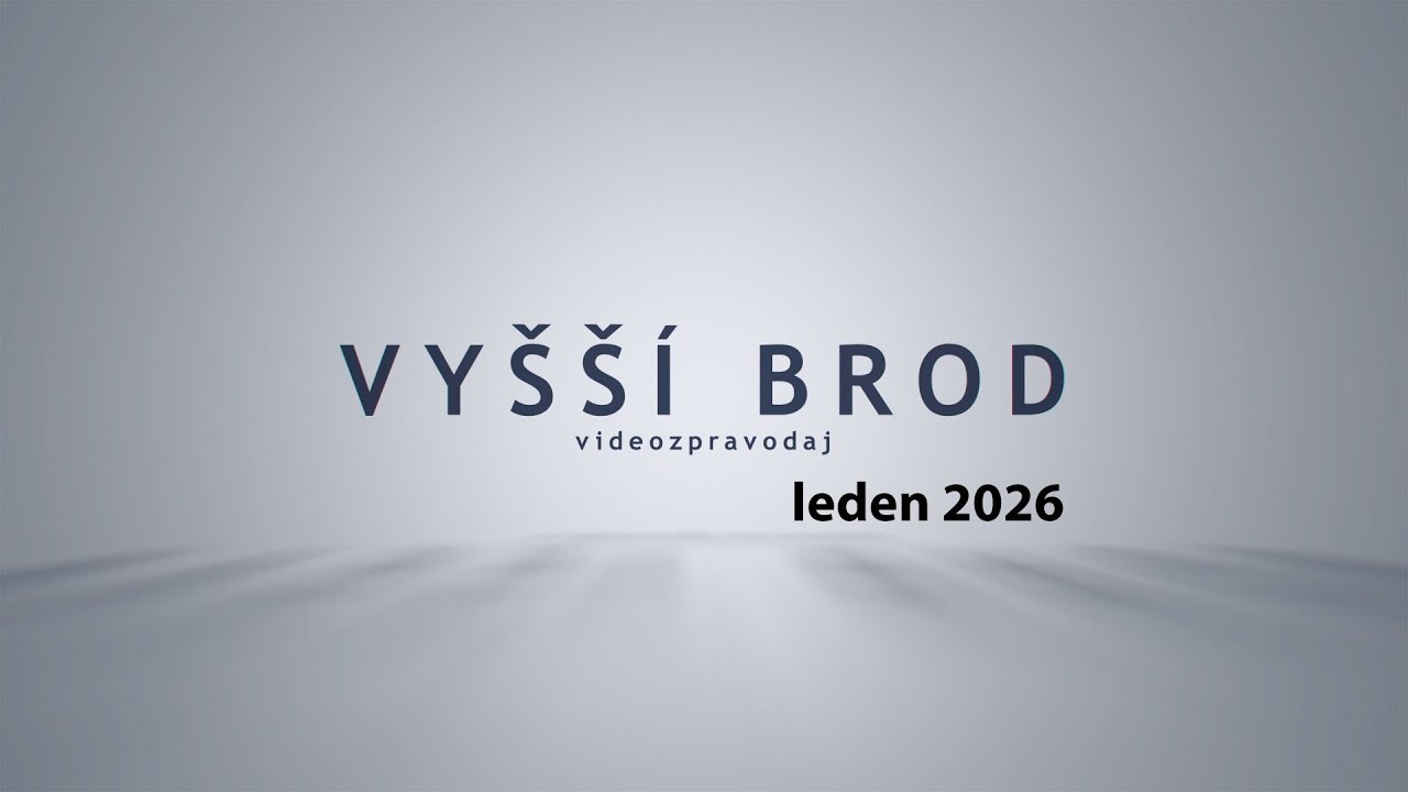 Vyšší Brod - Videozpravodaj - leden 2026