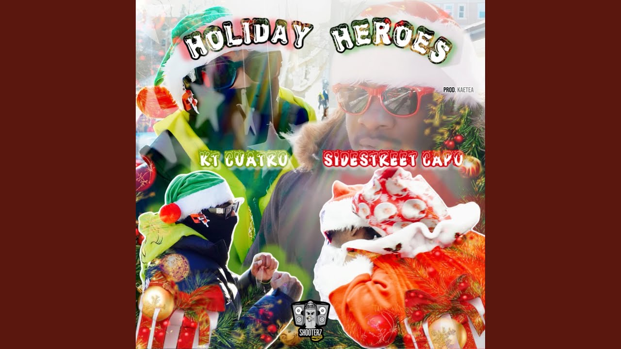 Holiday Heroes (feat. Sidestreet Capo & KT Cuatro)