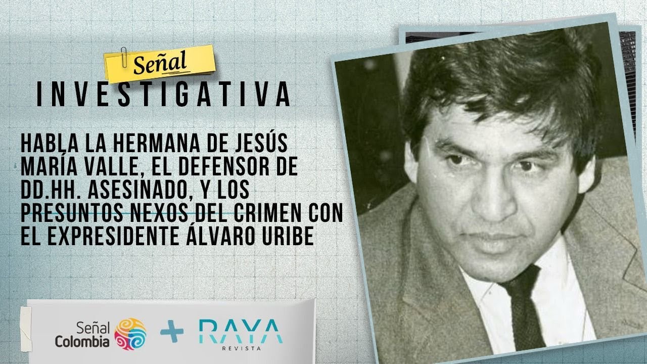 Habla la hermana de Jesús María Valle, defensor de DD.HH. asesinado